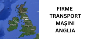 FIRME TRANSPORT MAȘINI ANGLIA