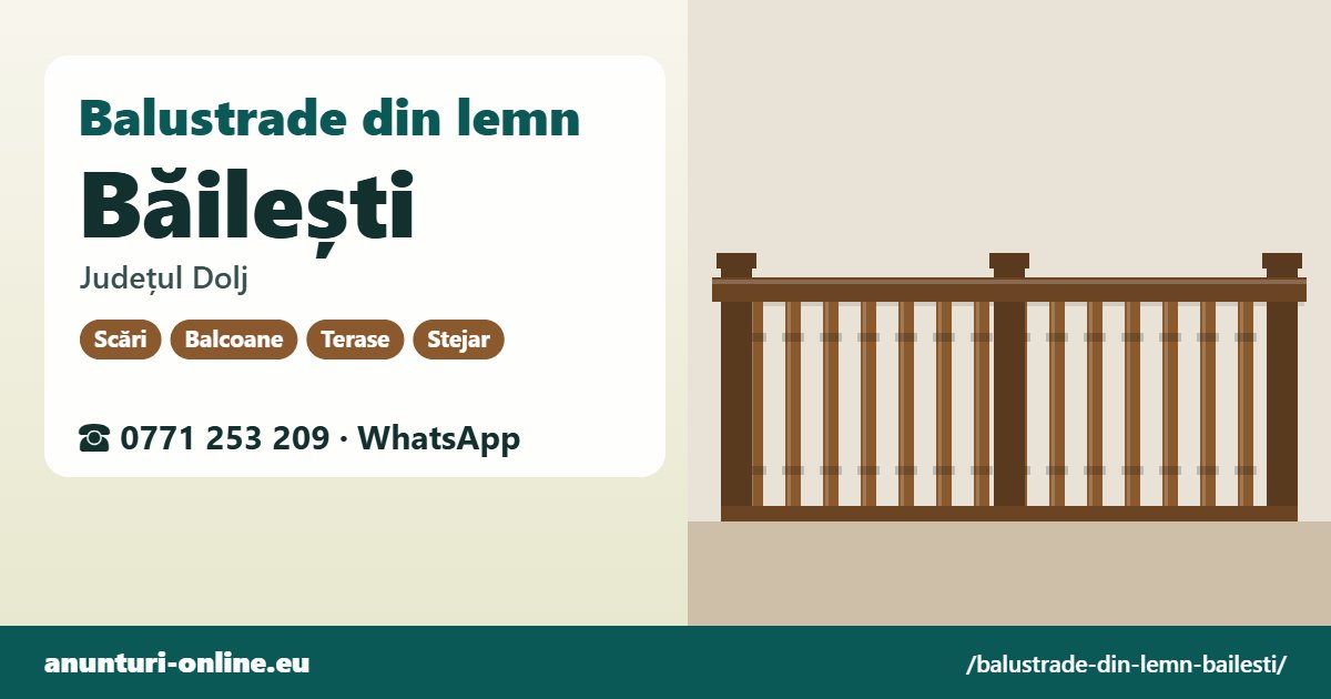 Balustrade din lemn Băilești, județul Dolj