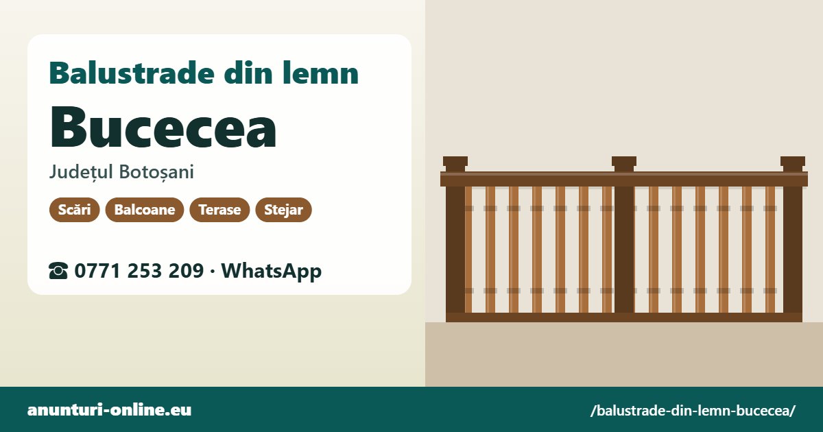 Balustrade din lemn Bucecea, județul Botoșani