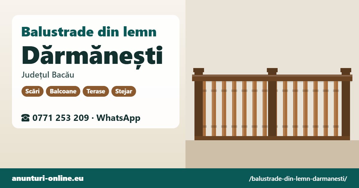 Balustrade din lemn Dărmănești, județul Bacău