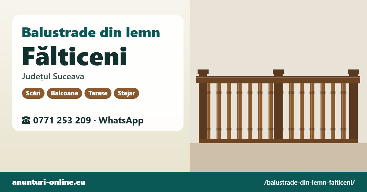 Balustrade din lemn Fălticeni, județul Suceava