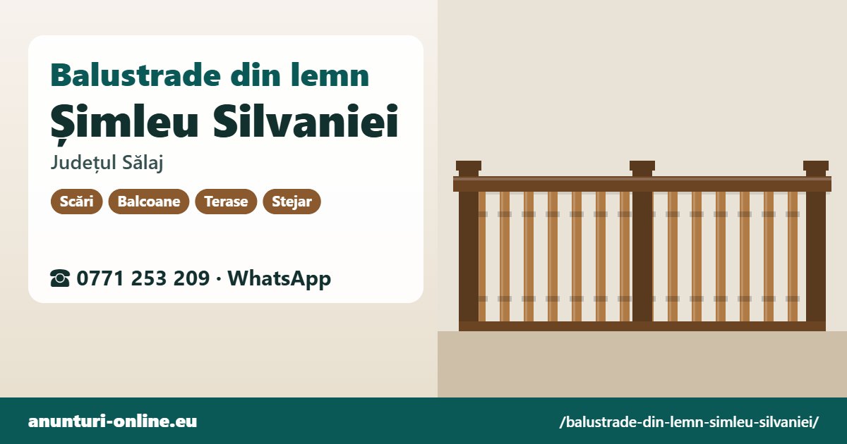 Balustrade din lemn Șimleu Silvaniei, județul Sălaj