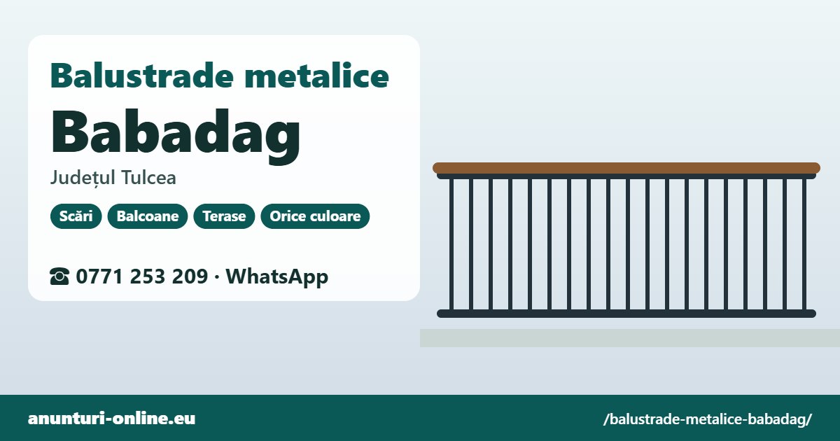 Balustrade metalice Babadag, județul Tulcea