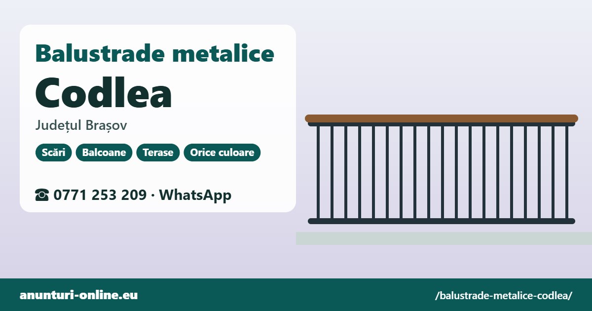 Balustrade metalice Codlea, județul Brașov