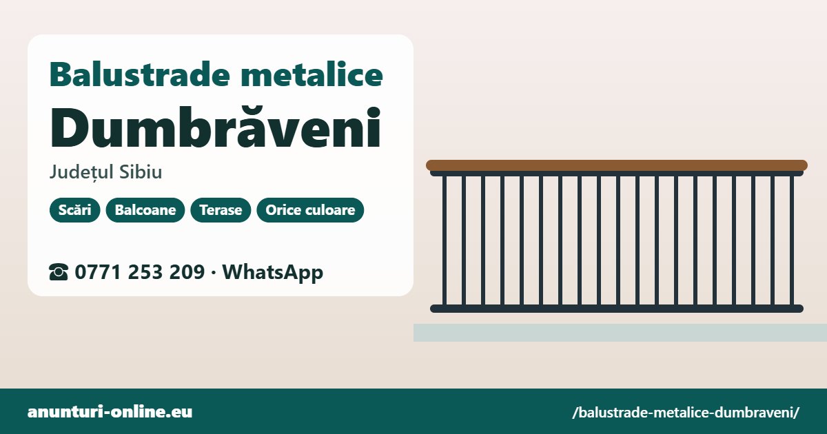 Balustrade metalice Dumbrăveni, județul Sibiu