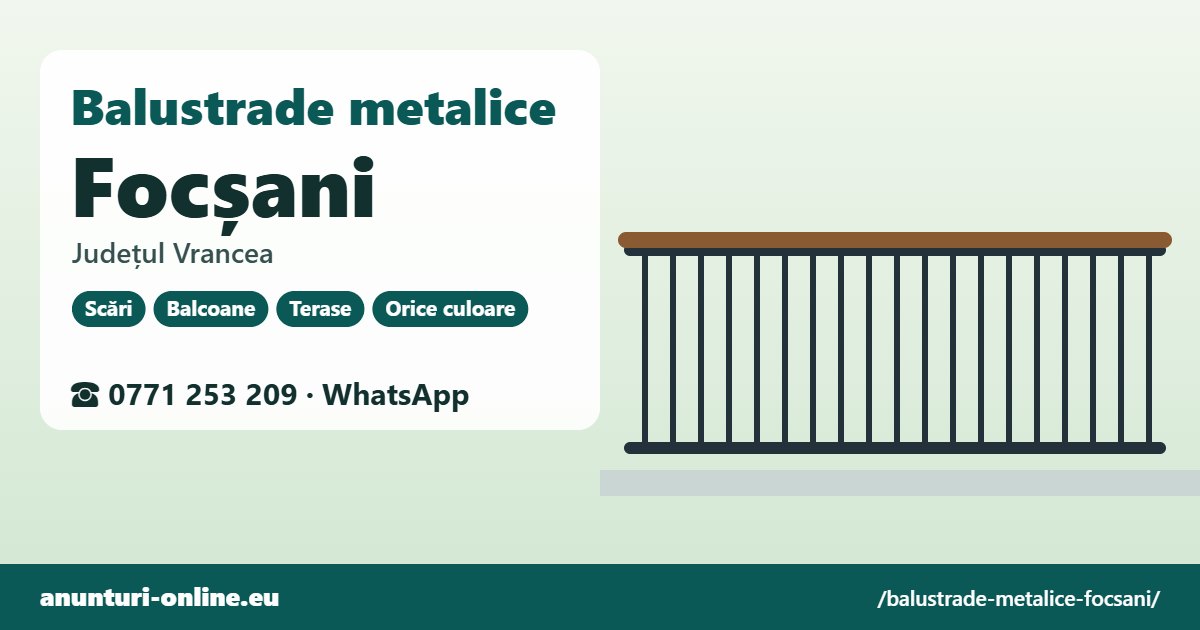 Balustrade metalice Focșani, județul Vrancea