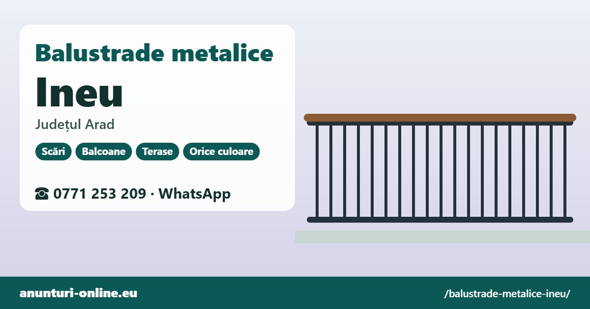 Balustrade metalice Ineu, județul Arad
