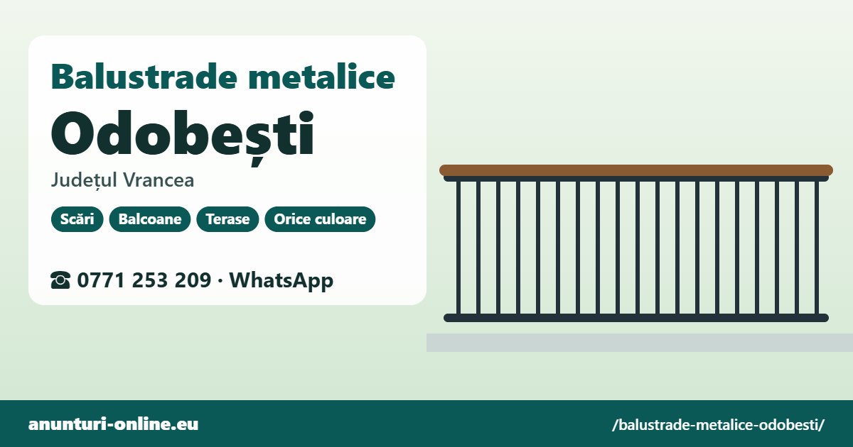 Balustrade metalice Odobești, județul Vrancea