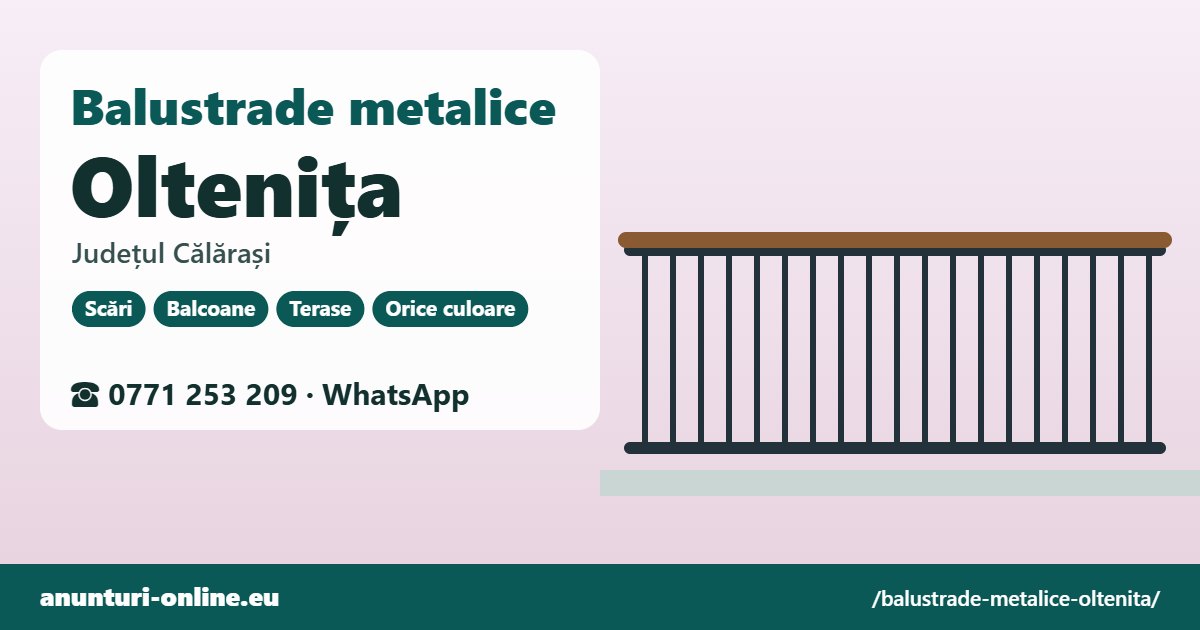 Balustrade metalice Oltenița, județul Călărași