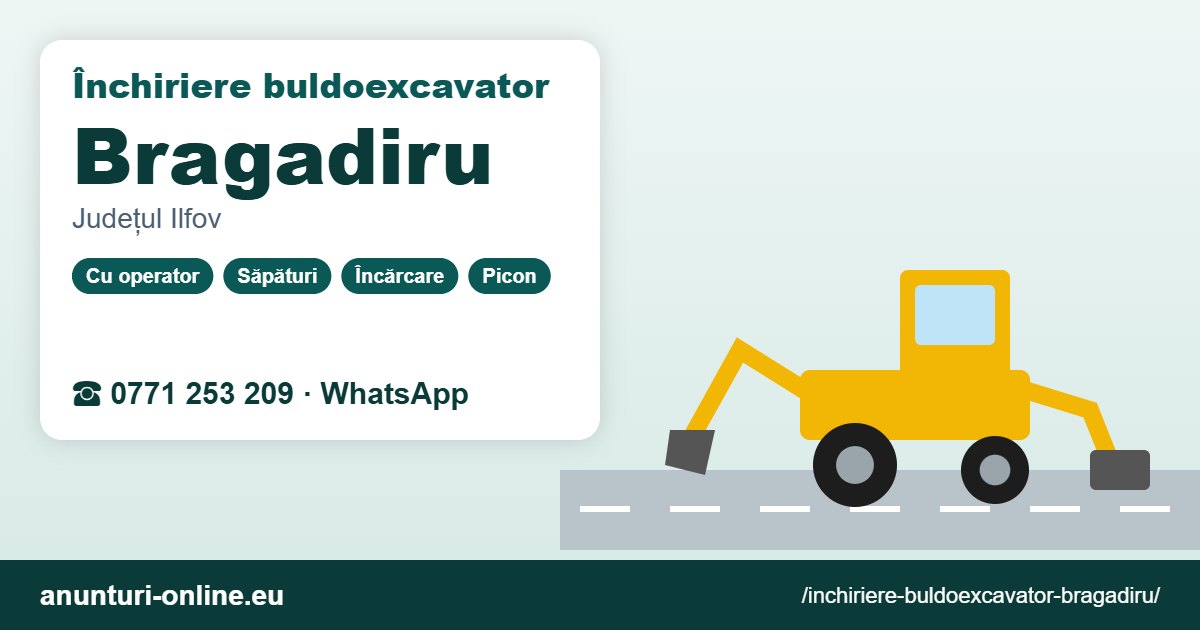 Închiriere buldoexcavator Bragadiru – 0771 253 209