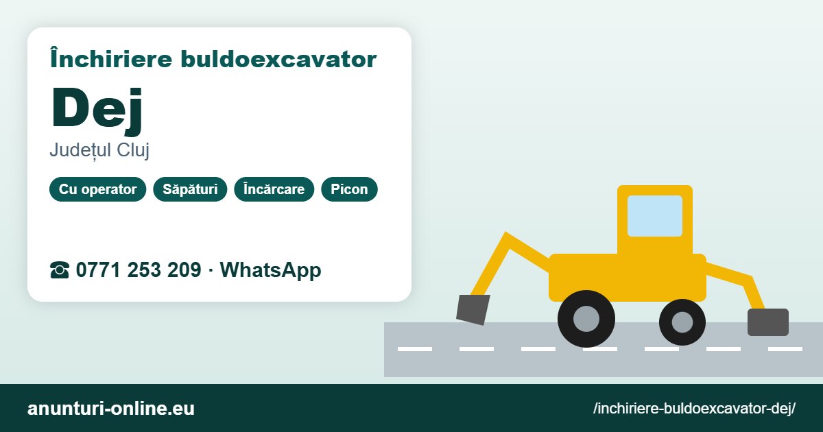 Închiriere buldoexcavator Dej – 0771 253 209