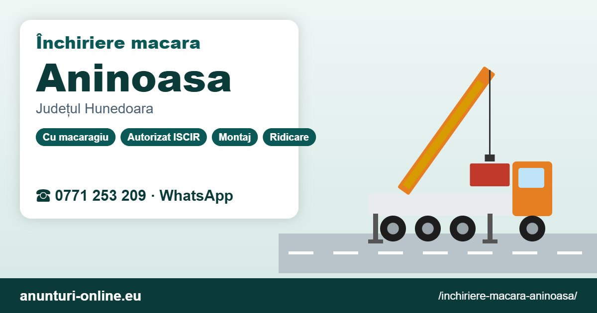 Închiriere macara Aninoasa – 0771 253 209