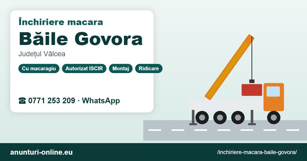 Închiriere macara Băile Govora – 0771 253 209