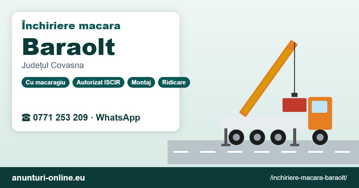 Închiriere macara Baraolt – 0771 253 209