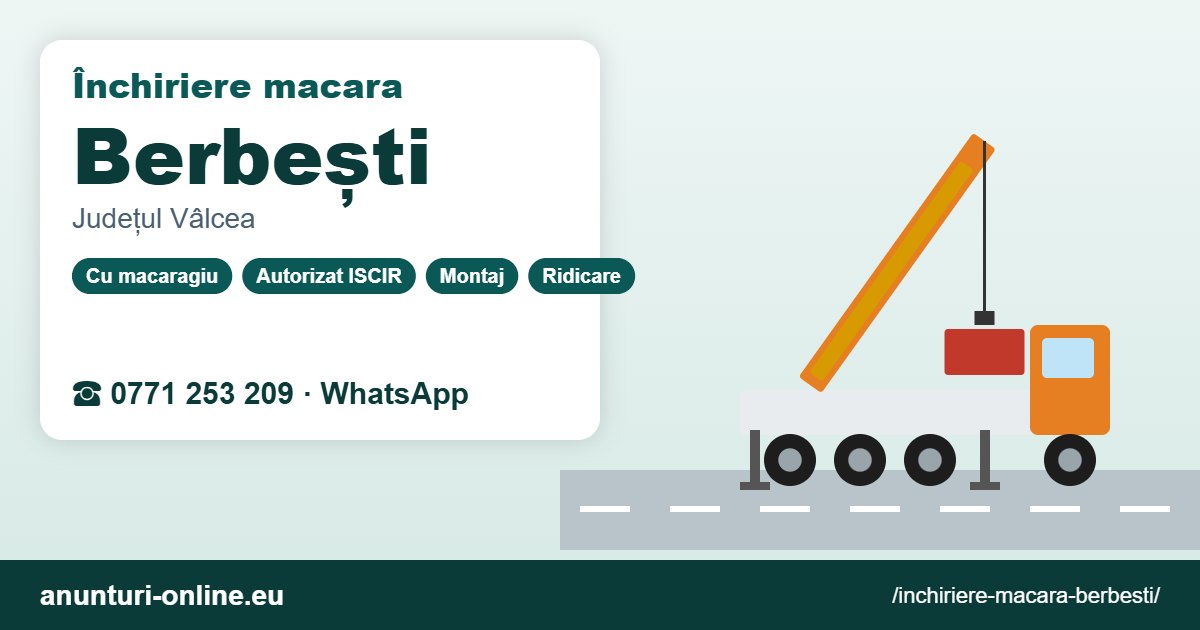 Închiriere macara Berbești – 0771 253 209
