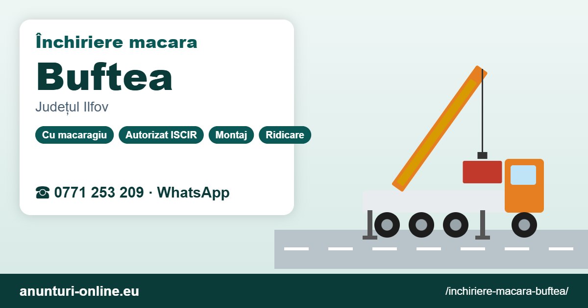 Închiriere macara Buftea – 0771 253 209