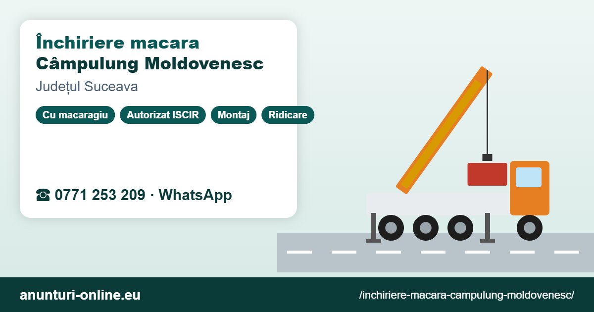 Închiriere macara Câmpulung Moldovenesc – 0771 253 209