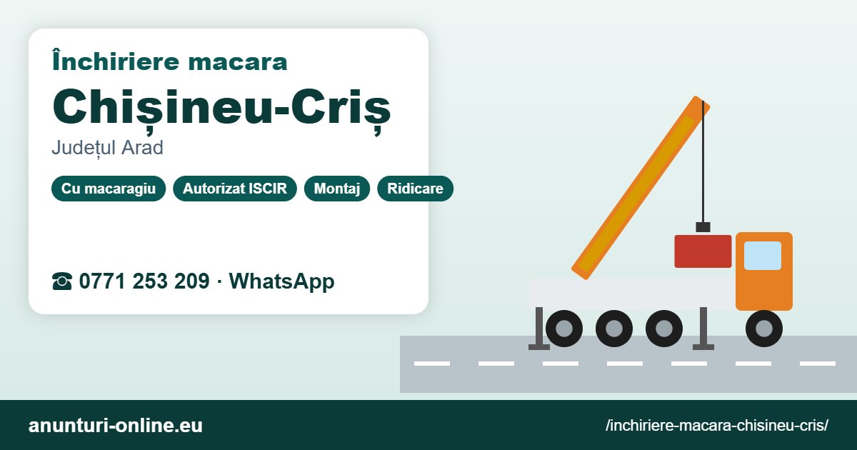 Închiriere macara Chișineu-Criș – 0771 253 209