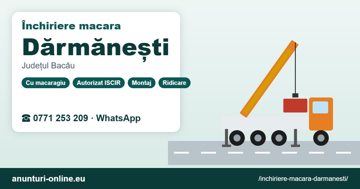 Închiriere macara Dărmănești – 0771 253 209