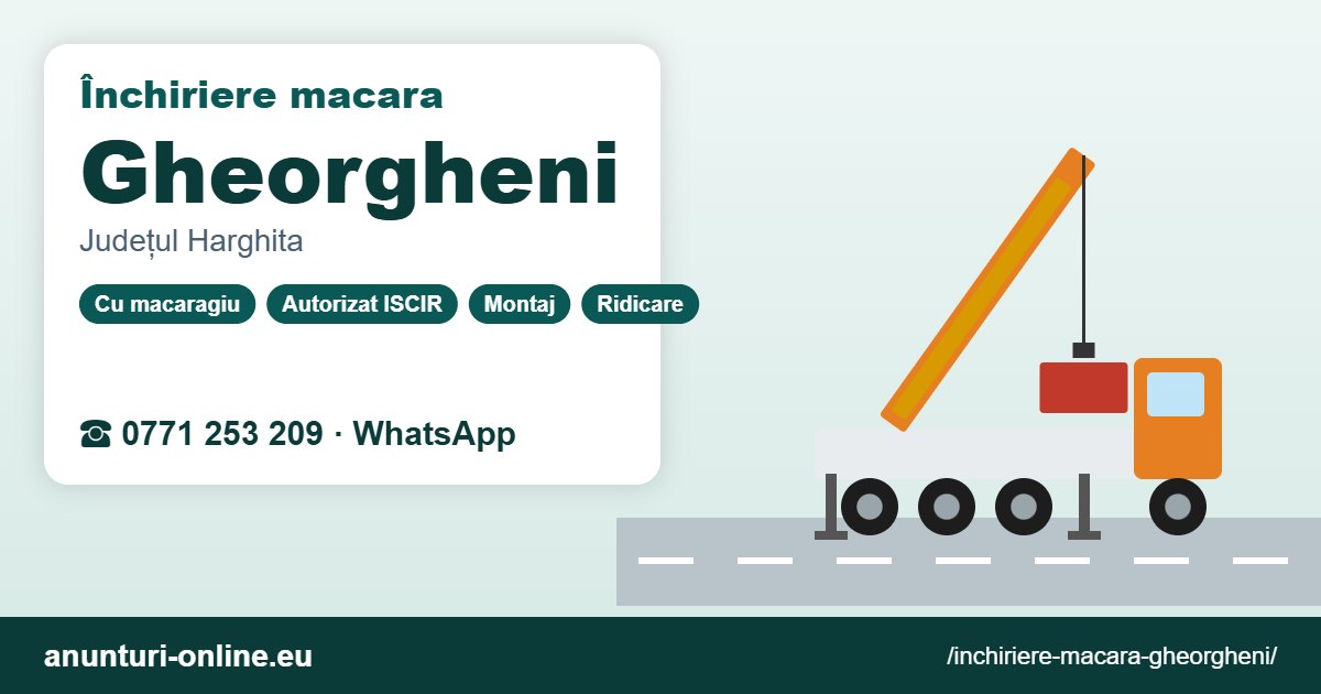 Închiriere macara Gheorgheni – 0771 253 209