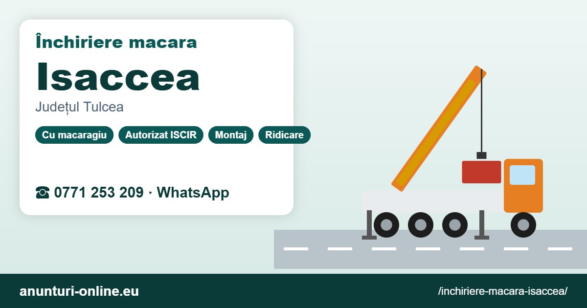 Închiriere macara Isaccea – 0771 253 209
