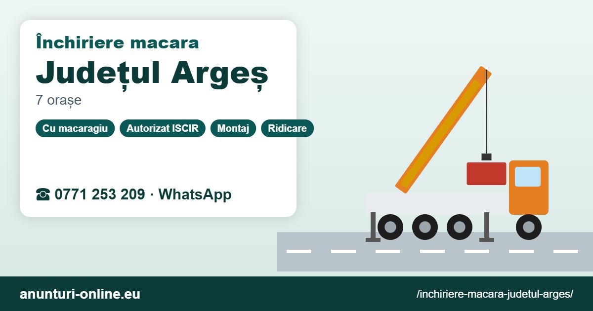 Închiriere macara Județul Argeș – 0771 253 209