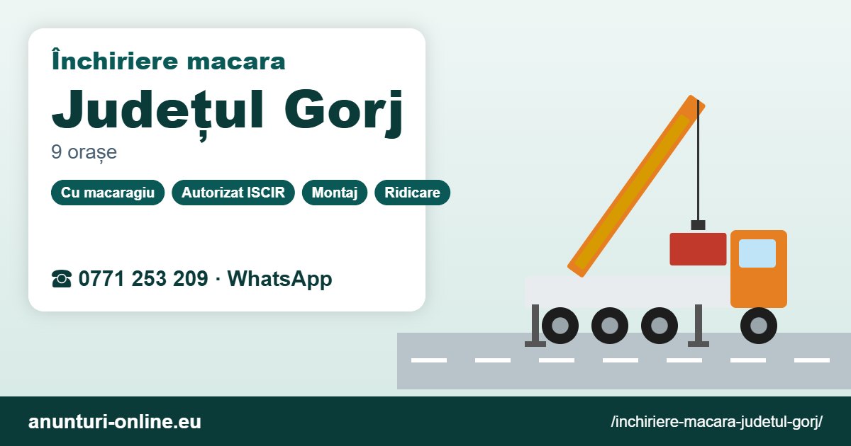 Închiriere macara Județul Gorj – 0771 253 209