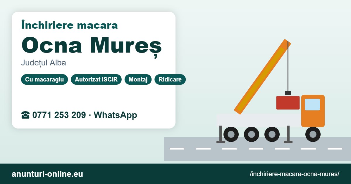 Închiriere macara Ocna Mureș – 0771 253 209