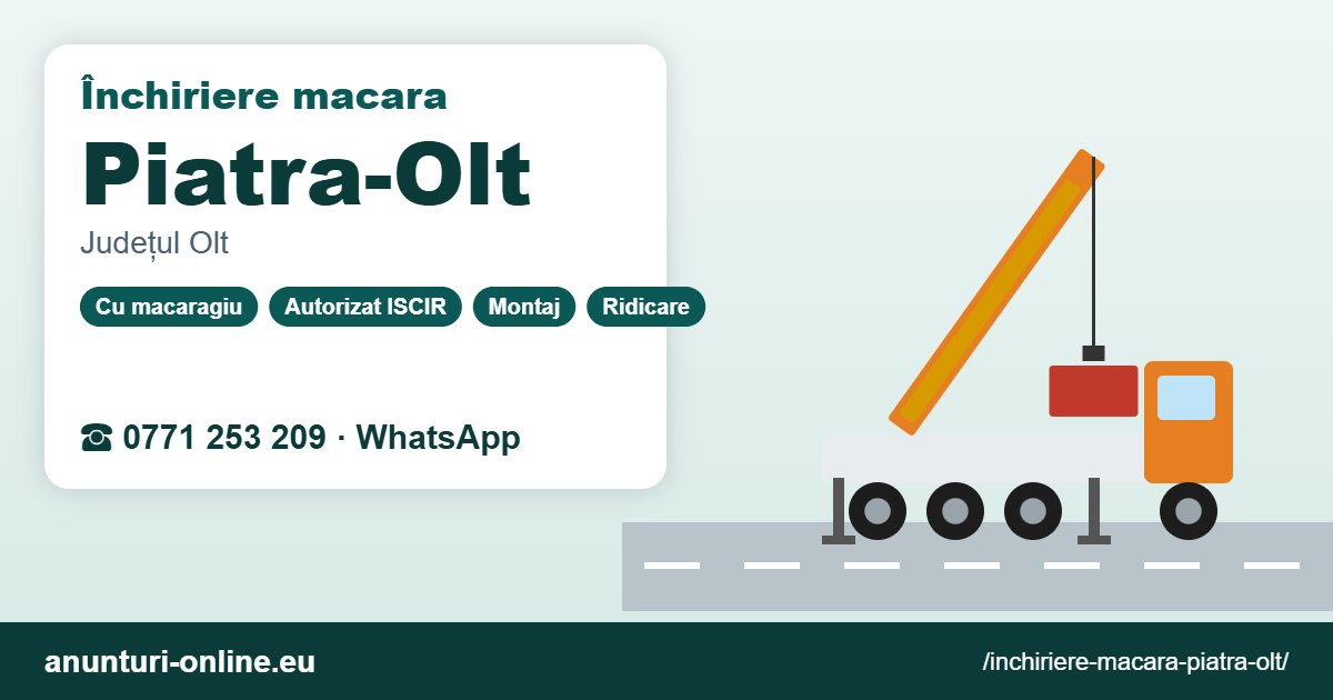 Închiriere macara Piatra-Olt – 0771 253 209