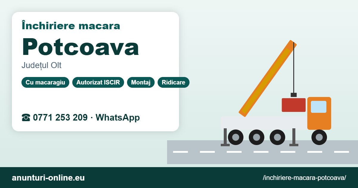 Închiriere macara Potcoava – 0771 253 209