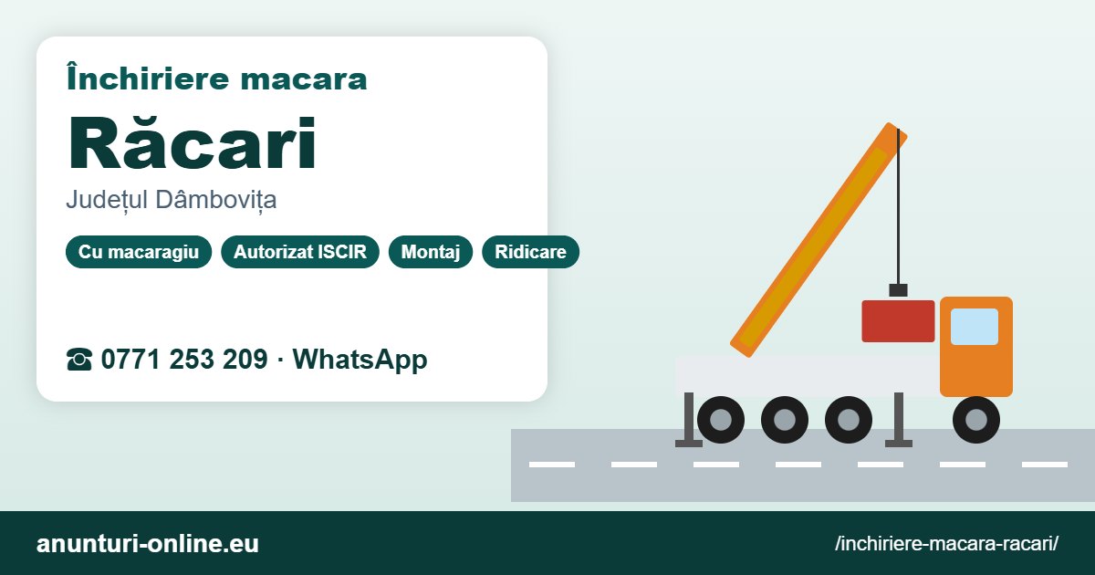Închiriere macara Răcari – 0771 253 209