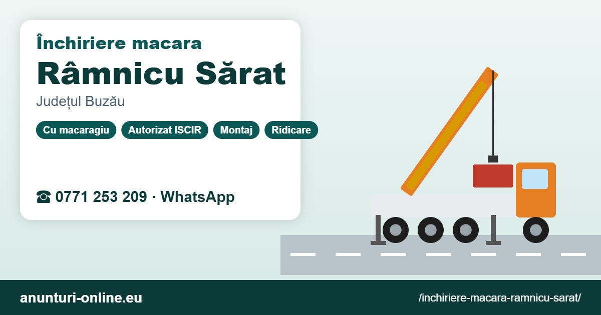 Închiriere macara Râmnicu Sărat – 0771 253 209
