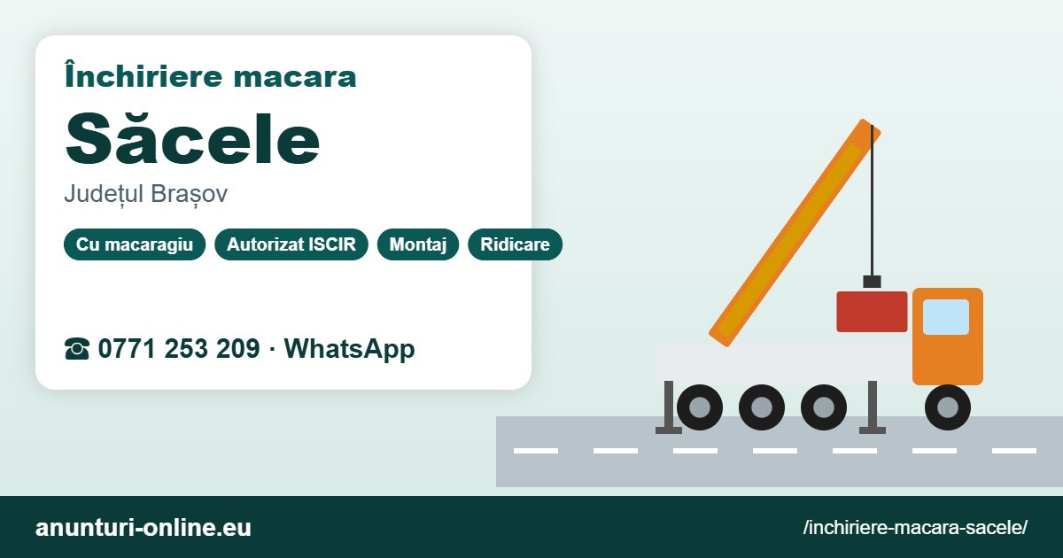Închiriere macara Săcele – 0771 253 209