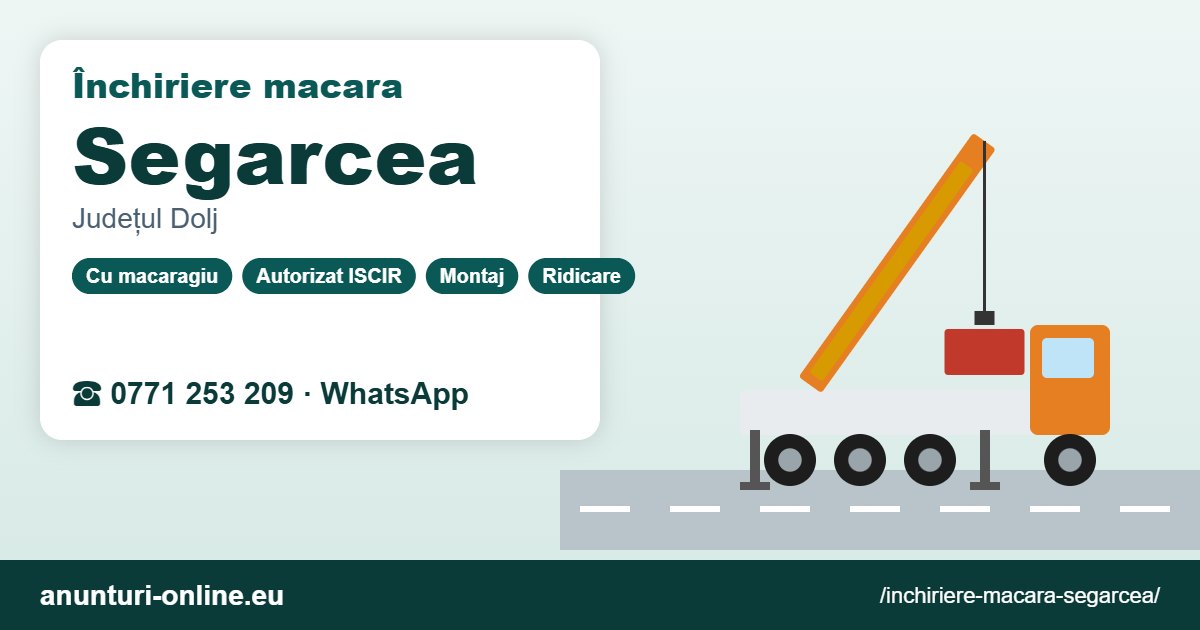 Închiriere macara Segarcea – 0771 253 209