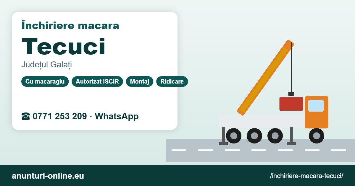 Închiriere macara Tecuci – 0771 253 209