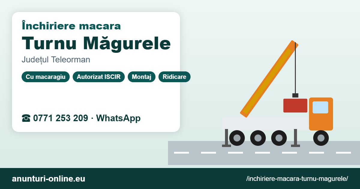 Închiriere macara Turnu Măgurele – 0771 253 209