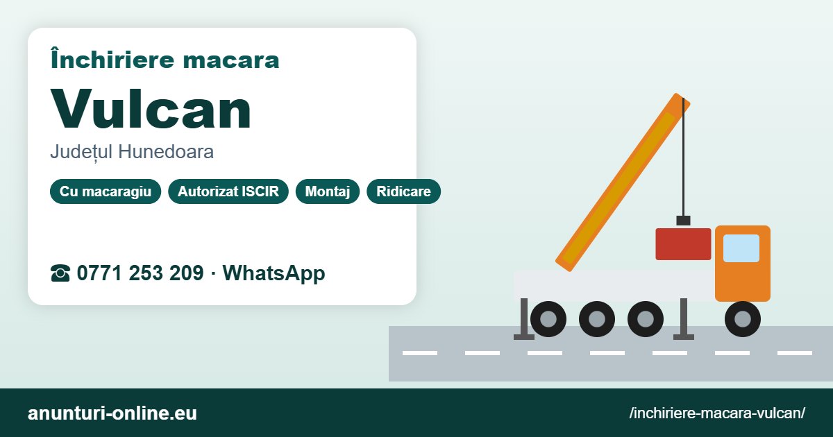 Închiriere macara Vulcan – 0771 253 209
