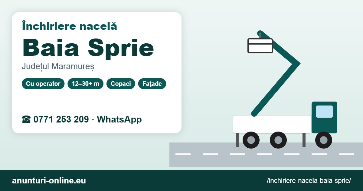 Închiriere nacelă Baia Sprie – 0771 253 209
