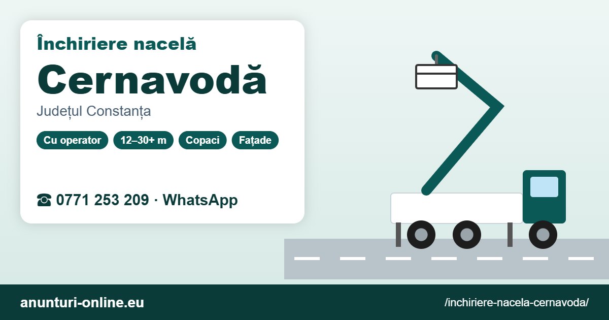 Închiriere nacelă Cernavodă – 0771 253 209