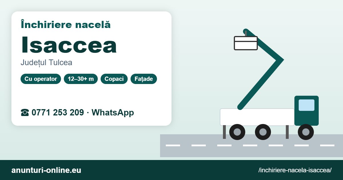 Închiriere nacelă Isaccea – 0771 253 209