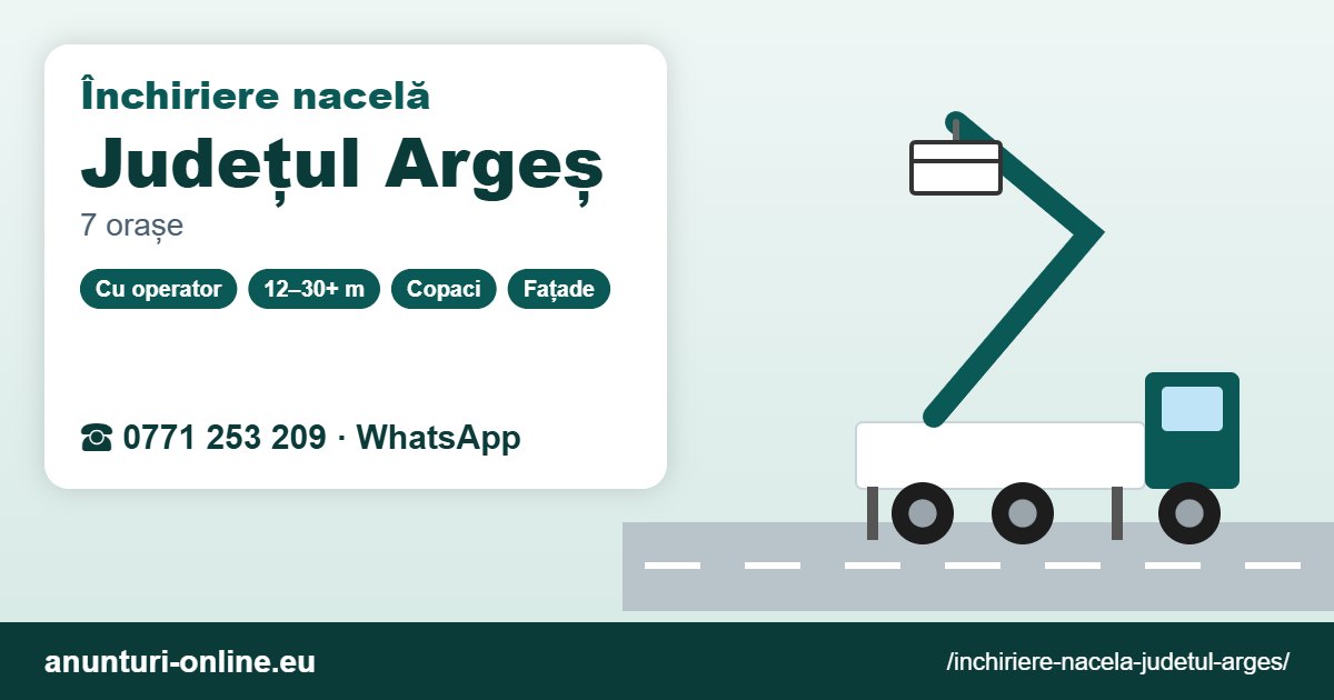 Închiriere nacelă Județul Argeș – 0771 253 209