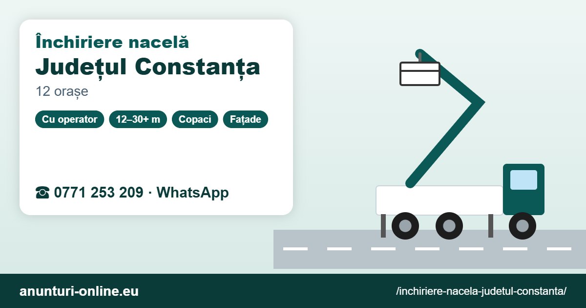 Închiriere nacelă Județul Constanța – 0771 253 209