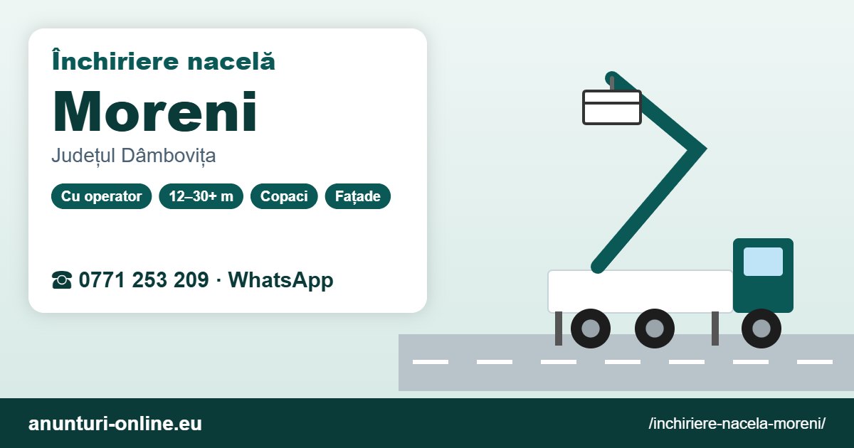 Închiriere nacelă Moreni – 0771 253 209