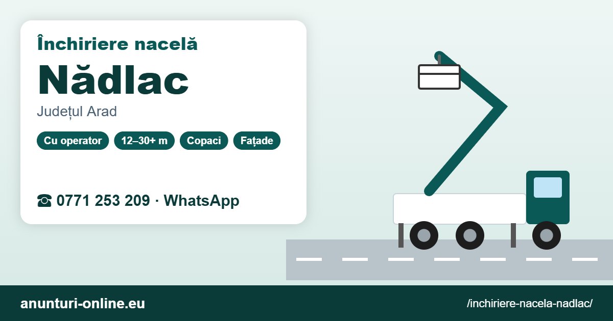 Închiriere nacelă Nădlac – 0771 253 209