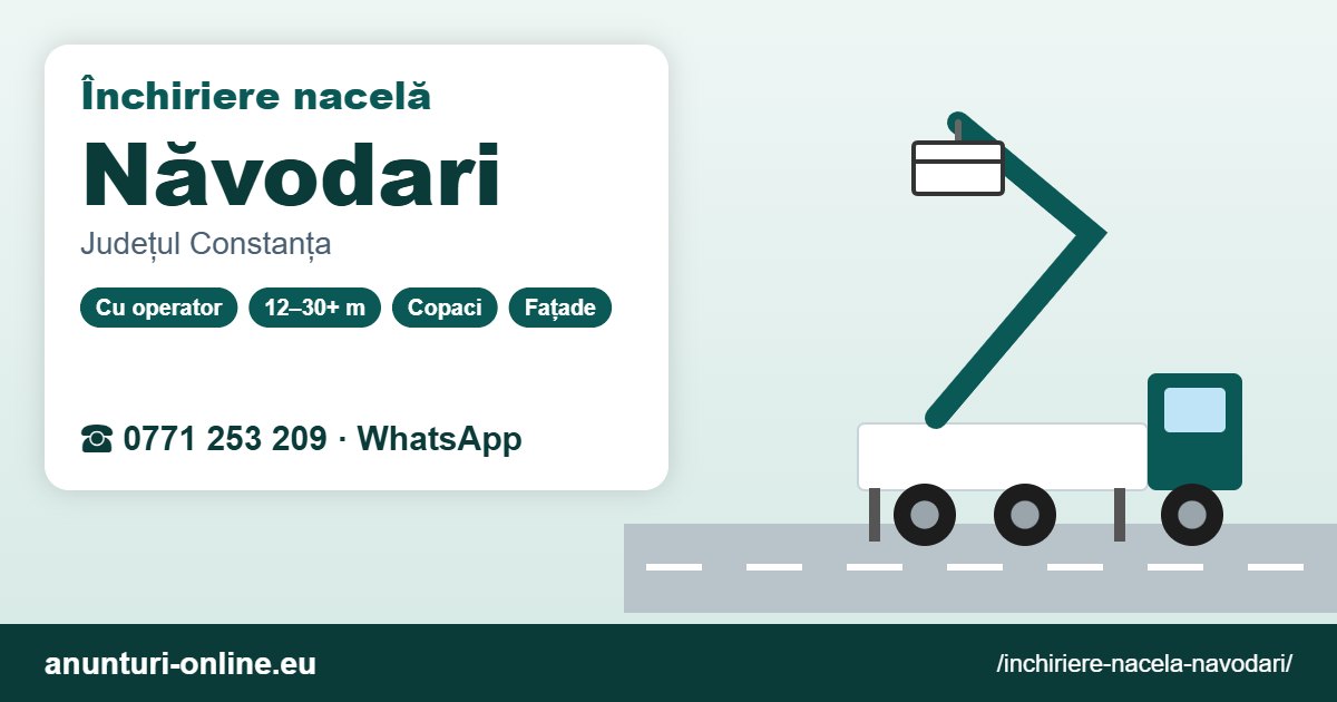 Închiriere nacelă Năvodari – 0771 253 209