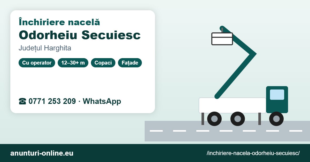 Închiriere nacelă Odorheiu Secuiesc – 0771 253 209