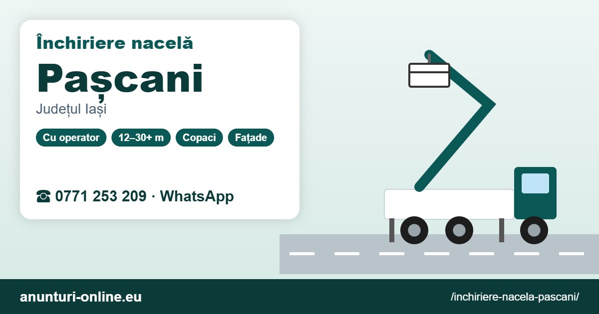 Închiriere nacelă Pașcani – 0771 253 209