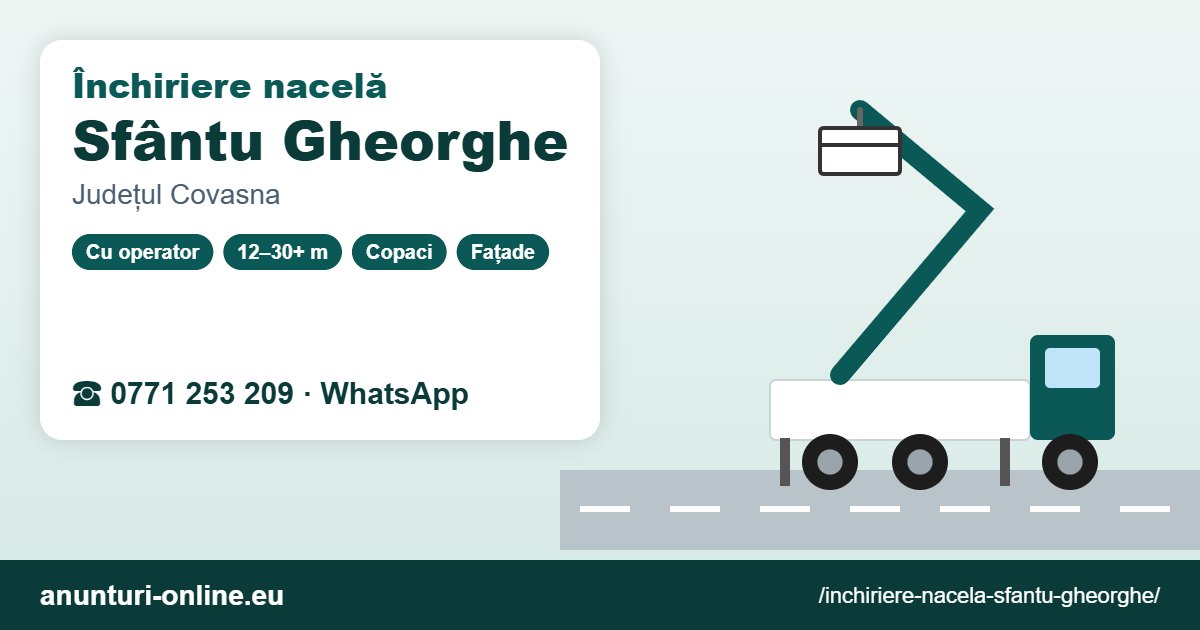 Închiriere nacelă Sfântu Gheorghe – 0771 253 209