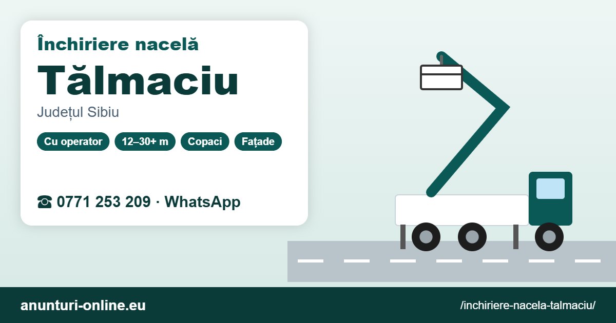 Închiriere nacelă Tălmaciu – 0771 253 209