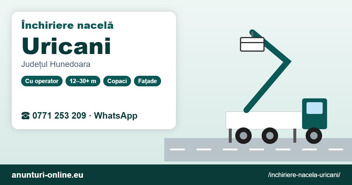Închiriere nacelă Uricani – 0771 253 209